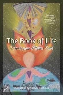 The Book of Life : Lessons from Mother Earth