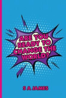 Are You Ready To Change The World