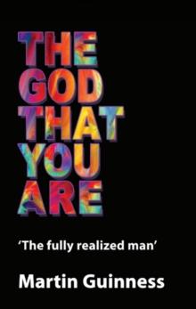 The god that you are : The fully realized man