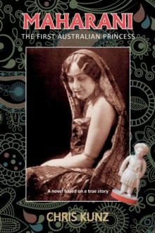 Maharani - The First Australian Princess : A novel based on a true story