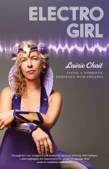 Electro Girl : Living a Symbiotic Existence with Epilepsy