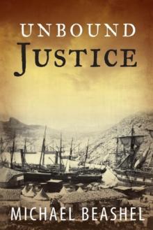 Unbound Justice : Volume One The Sandstone Trilogy