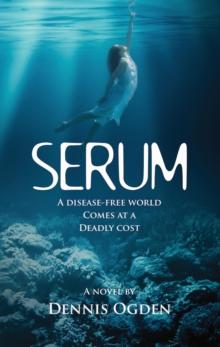 SERUM : A disease-free world comes at a deadly cost