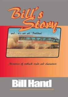 Bill's Story : Memories of Outback Roads and Characters