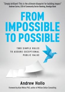 From Impossible to Possible : Two simple rules to assure exceptional public value