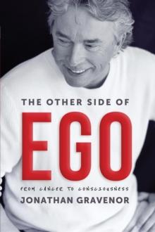 The Other Side of Ego : From Cancer to Consciousness