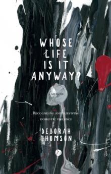 Whose Life is it Anyway? : Recognising and Surviving Domestic Violence