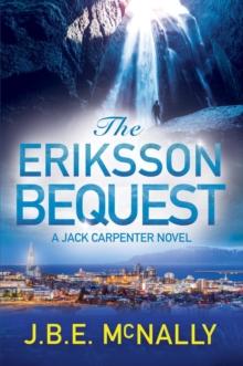 The Eriksson Bequest : A Jack Carpenter Novel