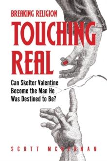 Breaking Religion Touching Real : Can Skelter Valentine Become the Man He Was Destined to Be? (Australian version)