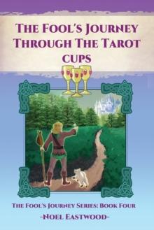 The Fool's Journey Through The Tarot Cups