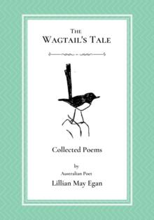 The Wagtail's Tale : Collected Poems