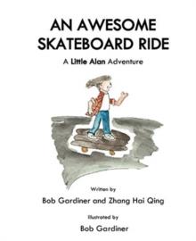 An Awesome Skateboard Ride : A Little Alan Adventure