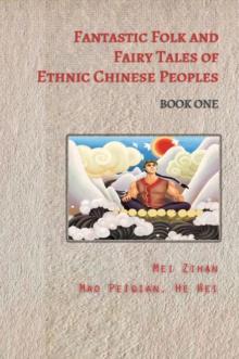 Fantastic Folk and Fairy Tales of Ethnic Chinese Peoples - Book One