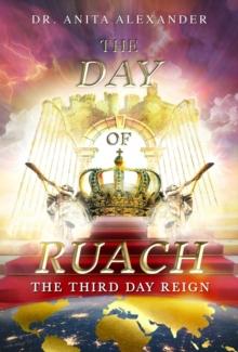 The Day of Ruach : The Third Day Reign