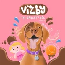 Vizby : The Naughty Dog - Book 2