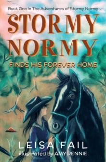 Stormy Normy Finds His Forever Home : Book One in The Adventures of Stormy Normy