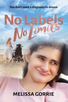 No Labels, No Limits : You don't need a diagnosis to dream