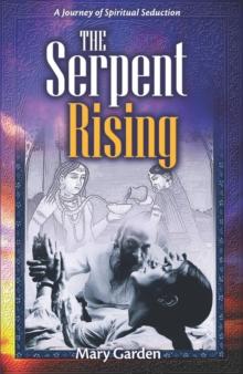 The Serpent Rising : A Journey of Spiritual Seduction