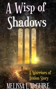 A Wisp of Shadows : A Warriors of Avalon series