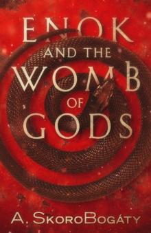 Enok and the Womb of Gods : A Tale of the Antediluvian World