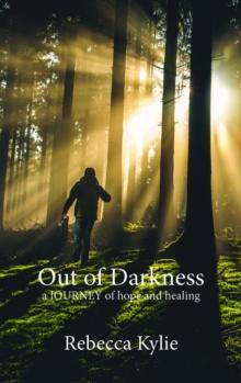 Out of Darkness : a journey of hope and healing