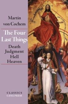 The Four Last Things : Death, Judgment, Hell, Heaven