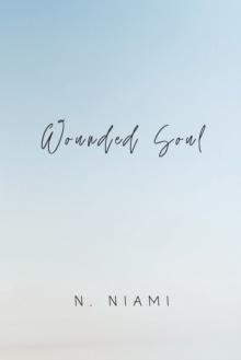 Wounded Soul : Written for Broken Hearts