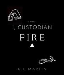 I, Custodian : Fire