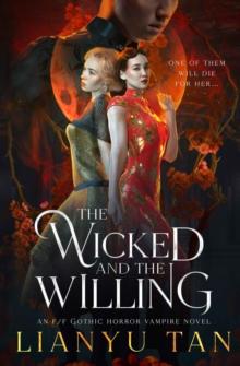 The Wicked and the Willing : An F/F Gothic Horror Vampire Novel