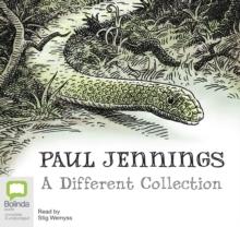 Paul Jennings: A Different Collection : A Different Dog; A Different Boy; A Different Land