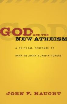 God and the New Atheism : A Critical Response to Dawkins, Harris, and Hitchens