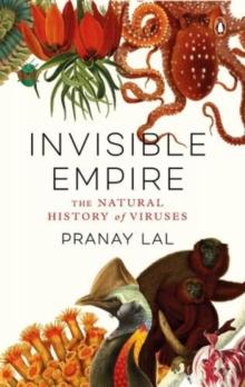 Invisible Empire : The Natural History of Viruses