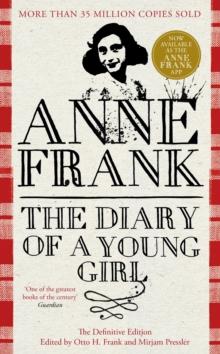 The Diary of a Young Girl : The Definitive Edition of the Worlds Most Famous Diary