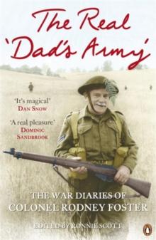 The Real 'Dad's Army' : The War Diaries of Col. Rodney Foster