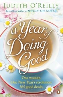 A Year of Doing Good : One Woman, One New Year's Resolution, 365 Good Deeds