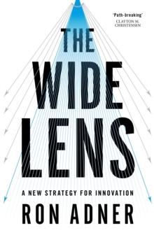 The Wide Lens : A New Strategy for Innovation