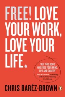 Free! : Love Your Work, Love Your Life