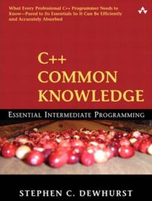 C++ Common Knowledge : Essential Intermediate Programming