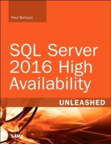 SQL Server 2016 High Availability Unleashed (includes Content Update Program)