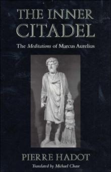 The Inner Citadel : The Meditations of Marcus Aurelius