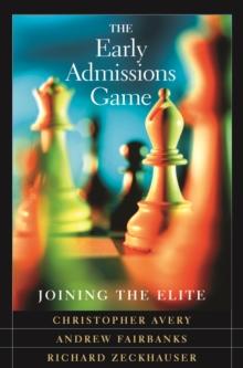 The Early Admissions Game : Joining the Elite