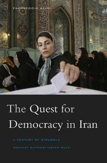 The Quest for Democracy in Iran : A Century of Struggle against Authoritarian Rule