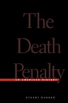 The Death Penalty : An American History