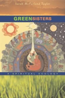 Green Sisters : A Spiritual Ecology