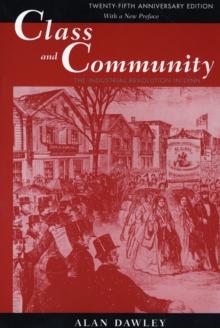 Class and Community : The Industrial Revolution in Lynn, Twenty-fifth Anniversary Edition, with a New Preface