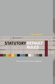 Statutory Default Rules : How to Interpret Unclear Legislation