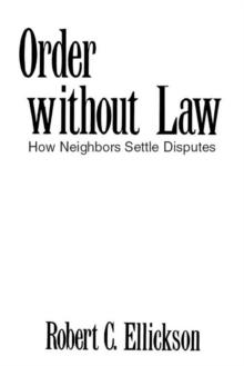 Order without Law : How Neighbors Settle Disputes