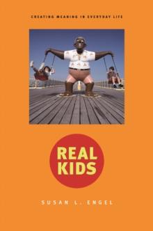 Real Kids : Creating Meaning in Everyday Life