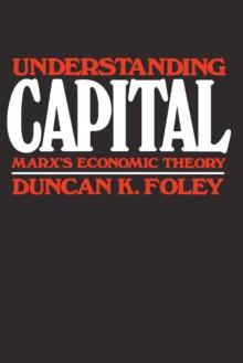 Understanding Capital : Marx's Economic Theory