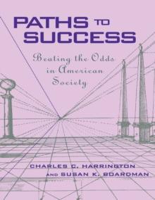 Paths to Success : Beating the Odds in American Society